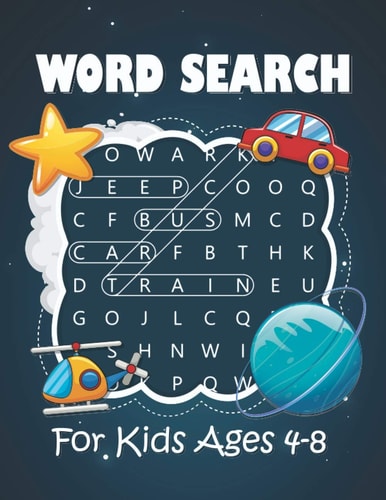 Word Search for Kids Ages 4-8 Word Search Puzzle Book Ages 4-6 and 6-8 | Kids Words Search Activity for Learn Vocabulary, Develop Reading Skills and Practice Spelling Ages 4, 5, 6, 7 And 8