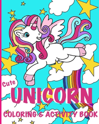 Cute Unicorn Coloring Book Coloring and Activity Book for Kids Ages 4-8