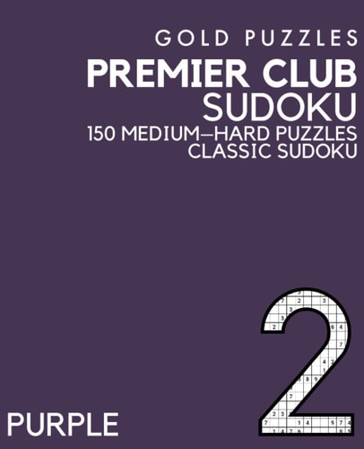 Gold Puzzles Premier Club Sudoku Purple Book 2 150 Medium to Hard Difficulty Large Print Sudoku Puzzles Puzzle Book for Adults, Seniors, Teenagers and Clever Kids One Per Page