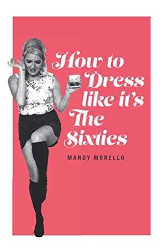How To Dress Like It's The Sixties