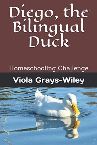Diego, the Bilingual Duck Homeschooling Challenge