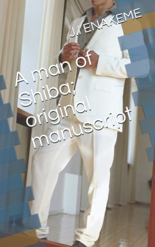 A Man of Shiba; Original Manuscript