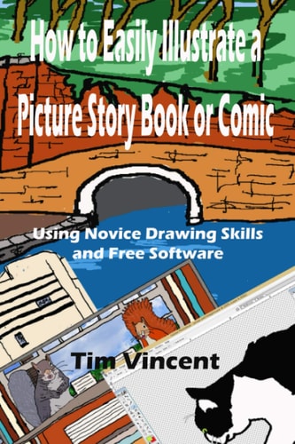 How to Easily Illustrate a Picture Story Book Or Comic Using Novice Drawing Skills and Free Software