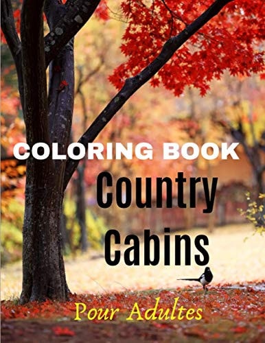 Country Cabins Coloring Book Landscape & Outdoors Coloring Book - Landscapes Coloring Book