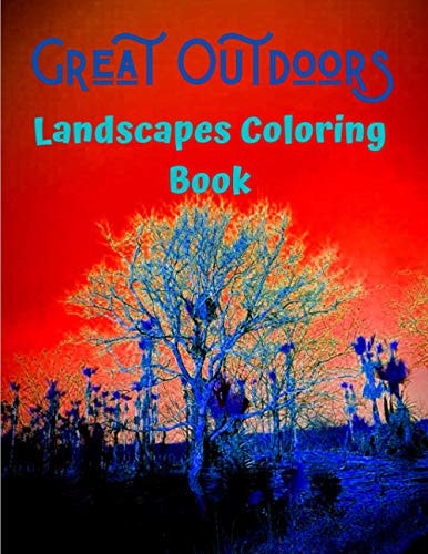 Great Outdoors Landscapes Coloring Book Beautiful Nature Scenes Coloring Book For Adults - Landscapes - Country Home and Farm Scenes for Adults