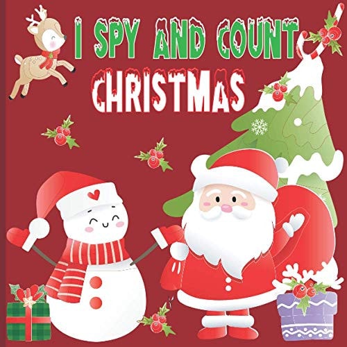 I Spy and Count Christmas A Fun Book For 4-8 Year Old About Winter & Christmas Great Gift For Preschoolers &Kids&Kindergarten