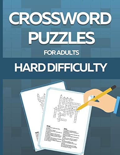 Crossword Puzzle Book for Adults Hard Difficulty Challenge Your Brain with This LARGE-PRINT, Hard-Level Puzzles to Entertain Your Brain and CHALLENGE