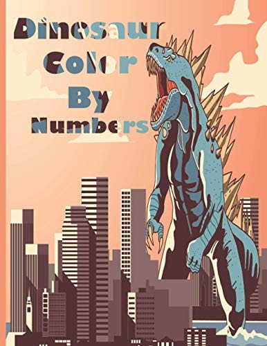 Dinosaur Color By Numbers Coloring Book for Kids Ages 4-8
