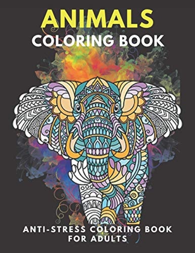 Animals Coloring Book For Adults Inspirational Animals Coloring Book For Adult Relaxation;Gift Book Anti-Stress Coloring Pages; Mandalas & Animals Coloring Pages & Designs;BEST INSPIRATIONAL GIFT IDEA