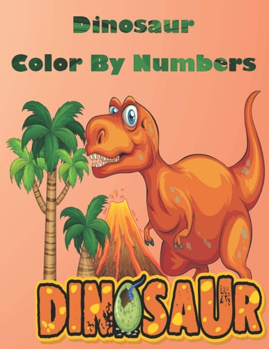 Dinosaur Color By Numbers Coloring Book for Kids Ages 4-8