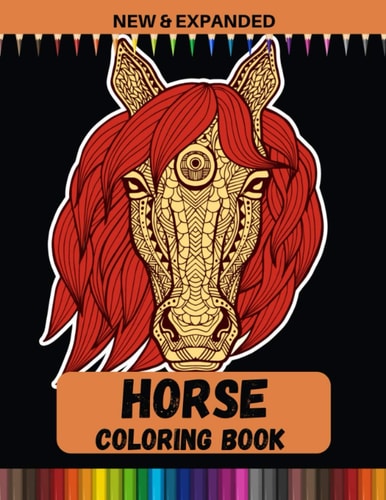 Horse Coloring Book (New & Expanded) Unique Art And Designs For Adult