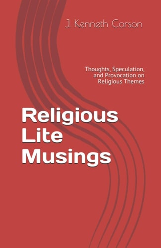 Religious Lite Musings Thoughts, Speculation, and Provocation on Religious Themes