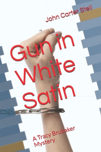 Gun in White Satin A Tracy Brubaker Mystery