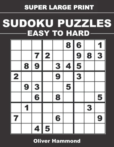 SUPER LARGE PRINT SUDOKU PUZZLES - EASY TO HARD 100 Easy-to-read Puzzles - One Puzzle Per Page... - Gift for Seniors and Visually-challenged