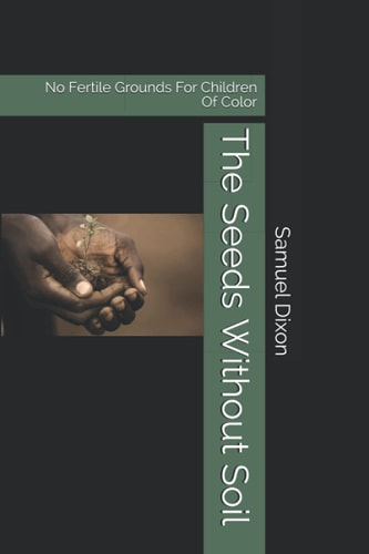 The Seeds Without Soil No Fertile Grounds For Children Of Color