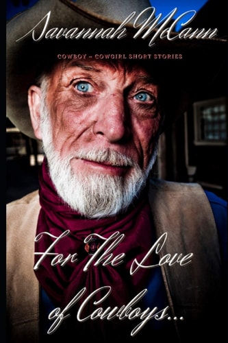 For The Love of Cowboys... Cowboy Cowgirl Short Stories