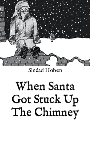 When Santa Got Stuck Up the Chimney