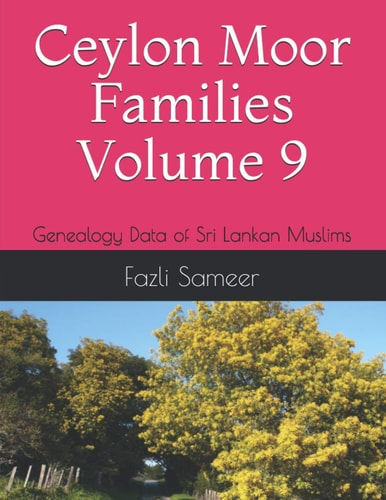 Ceylon Moor Families Volume 9 Genealogy Data of Sri Lankan Muslims