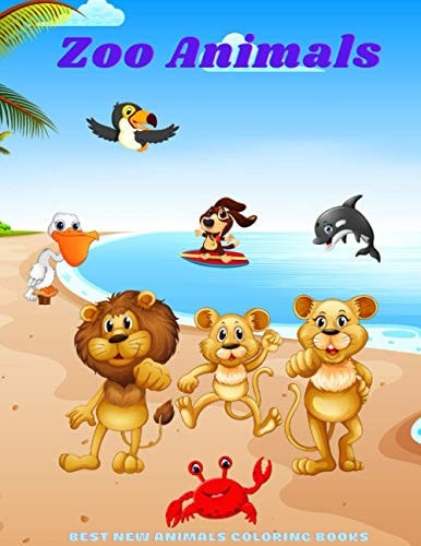 Zoo Animals - Best New Animals Coloring Books 100 Coloring Pages For Kids Ages 4-8