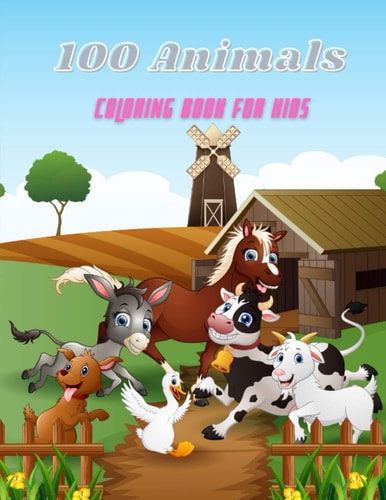 100 Animals - COLORING BOOK FOR KIDS Sea Animals, Farm Animals, Jungle Animals, Woodland Animals and Circus Animals