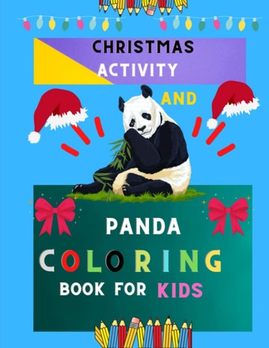 Christmas Activity and Panda Coloring Book for Kids Cute Funny Panda Coloring Book for Kids Cool Gift And Funny Coloring Book with Christmas Mazes, Shadow Matching & More for Boys & Girls, Toddlers & Preschoolers: Book for Panda Lovers