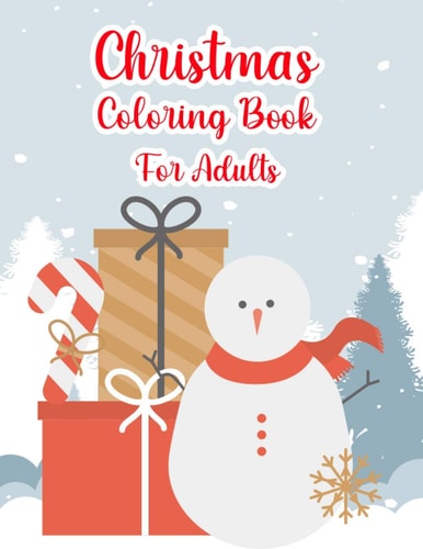Christmas Coloring Book For Adults Christmas Adult Coloring Book 50 Designs Easy, Cute, and Fun Christmas Coloring Book For Adults and Teens, Men and Women