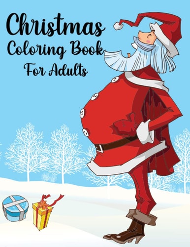 Christmas Coloring Book For Adults Christmas Adult Coloring Book An Adult Coloring Book with Fun, Easy, and Relaxing Designs Featuring Festive and Beautiful Christmas Scenes in the Country