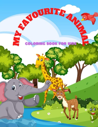 MY FAVOURITE ANIMAL - Coloring Book For Kids 100 Coloring Pages for Kids