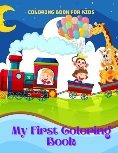 My First Coloring Book - Coloring Book For Kids 100 Coloring Pages for Kids