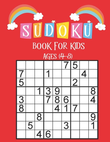 Sudoku Book for Kids Ages 4-8 Sudoku For Kids Ages 4-8,196 Easy Sudoku Puzzles For Kids And Beginners 9x9 With Solutions, Smart Sudoku Activity Book for Kids 4-8, Perfectly Logical Challenging Puzzle Brain Teasers Sudokus