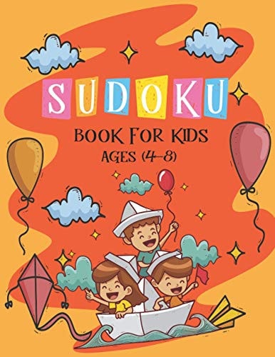 Sudoku Book for Kids Ages 4-8 The Super Sudoku Book For Smart Kids Ages 4-8, Sudoku Puzzle Activity Book For Kids,9x9 Puzzle Grids, Gradually Introduce Children to Sudoku and Grow Logic Skills!
