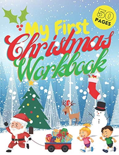My First Christmas Workbook Coloring Book Connect the Dots Color by Number Maze Find the Difference and More for Kids Ages 3 4 5 6 7