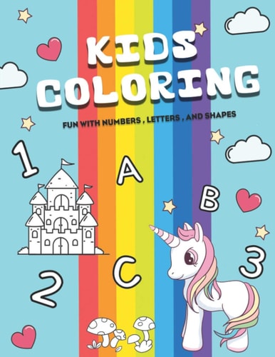 KIDS Coloring Fun with Numbers, Letters, and Shapes Easy, LARGE, GIANT Simple Picture Coloring Books for Toddlers, Kids Ages 2-4, Early Learning, Preschool and Kindergarten