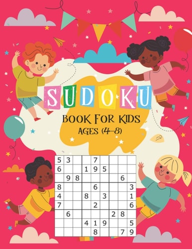 Sudoku Book for Kids Ages 4-8 Sudoku Puzzle Activity Kids 4-6,4-8 Years, The Super Sudoku Book For Smart Kids Ages 4-8, Sudoku Puzzle Book With 196 Sudokus For Children Ages 4-8, Perfectly Logical Challenging Puzzle Brain Teasers Sudokus