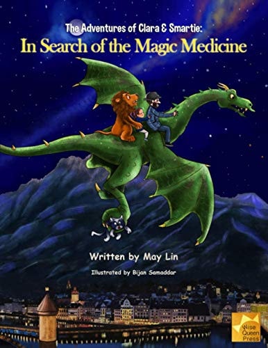 The Adventures of Clara and Smartie In Search of the Magic Medicine