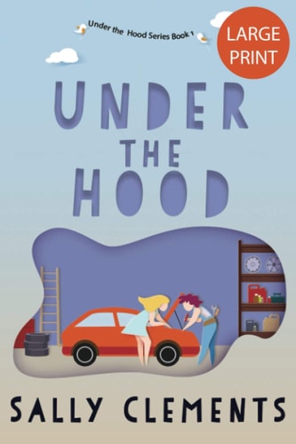 Under the Hood A Small Town Love Story