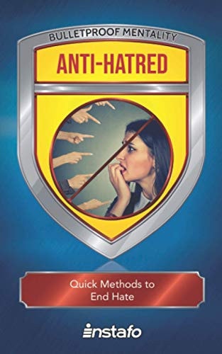 Anti-Hatred Quick Methods to End Hate