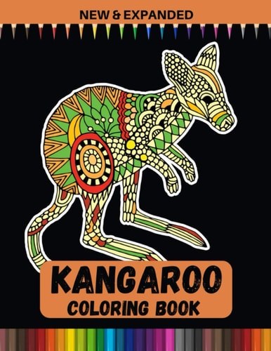 Kangaroo Coloring Book (New & Expanded) An Adults Coloring Book, Stress Relieving.