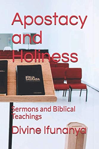 Apostacy and Holiness Sermons and Biblical Teachings