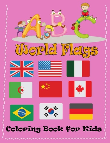 ABC World Flags Coloring Book for Kids A Great Book for Playing and Learning about Alphabet Countries Flags(Cute Coloring Books)