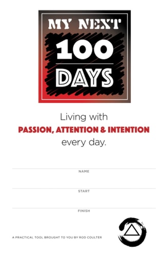 My Next 100 Days Focused Attention and Intention to Your Next 100 Days