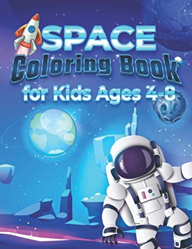 Space Coloring Book for Kids Ages 4-8 The Outer Space Coloring Book with Galactic Planets, Astronauts, Space Ships, Rockets