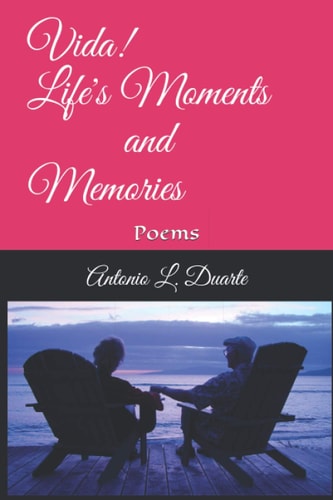 VIDA! Life's Moments and Memories Poems
