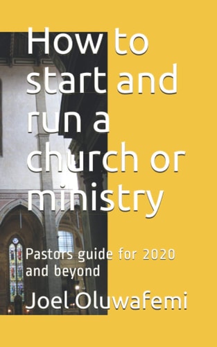 How to Start and Run a Church Pastors Guide for 2020 and Beyond