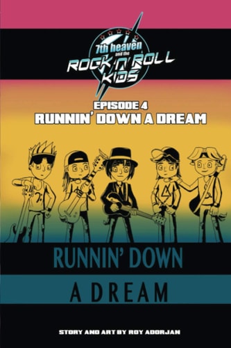 7th Heaven and the Rock'n'Roll Kids - Runnin' Down A Dream Episode 4