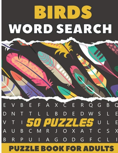 Birds Word Search Puzzle Book For Adults 50 Large Print Puzzles For Birdwatching Lovers