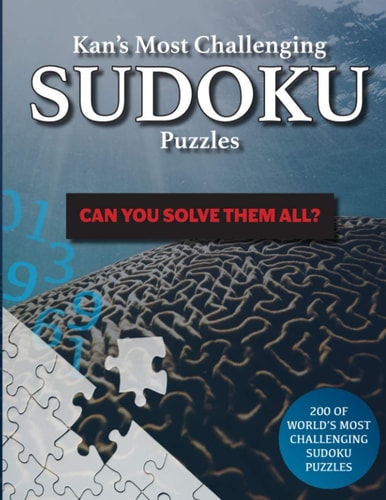 Kan's Most Challenging Sudoku Puzzles 200 Of World's Most Challenging Sudoku Puzzles