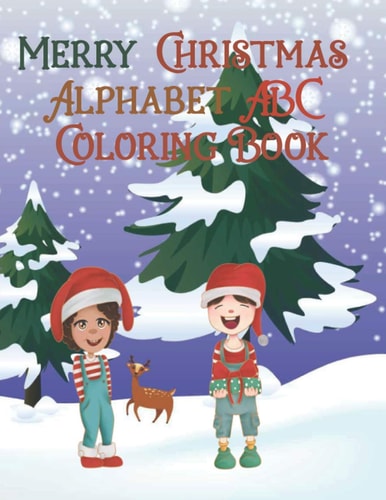 Merry Christmas Alphabet ABC Coloring Book Alphabet Coloring Book for Kids, Fun Coloring Book for Kids , Activity Book for Kids Ages 3-5, Preschool, Kids Christmas Workbook