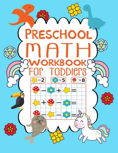 Preschool Math Workbook For Toddlers Number Tracing Pages, Fill in The Missing Numbers, Matching Games, Counting Exercises and Much More