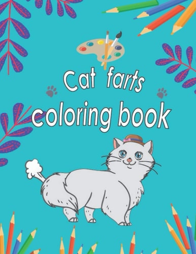 Cat Farts Coloring Book Funny Cat Coloring Book for Kids Ages 4-8